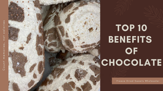 Top Benefits of Chocolate - Blog | Freeze Dried Sweets Wholesaler