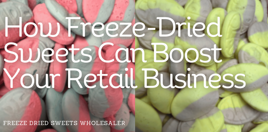 How Freeze Dried Sweets Can Boost a Retail Business